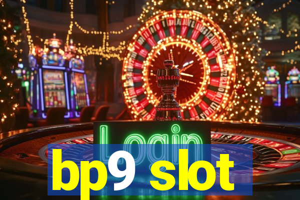 bp9 slot