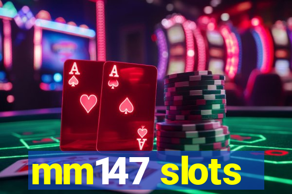 mm147 slots