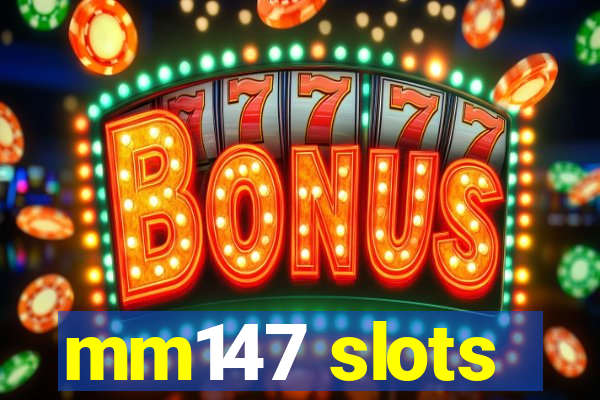 mm147 slots