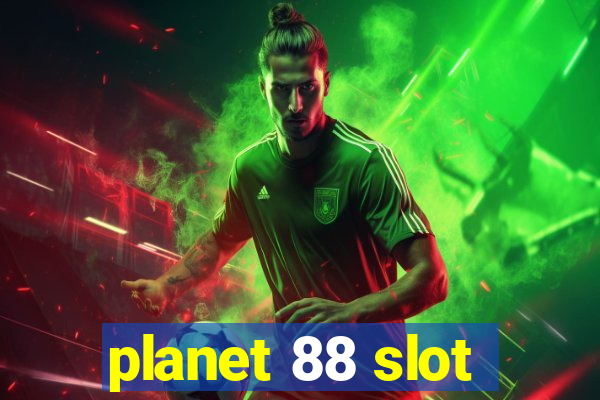 planet 88 slot