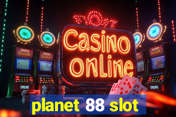 planet 88 slot