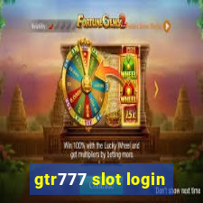 gtr777 slot login