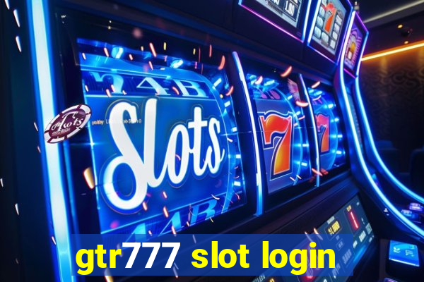 gtr777 slot login