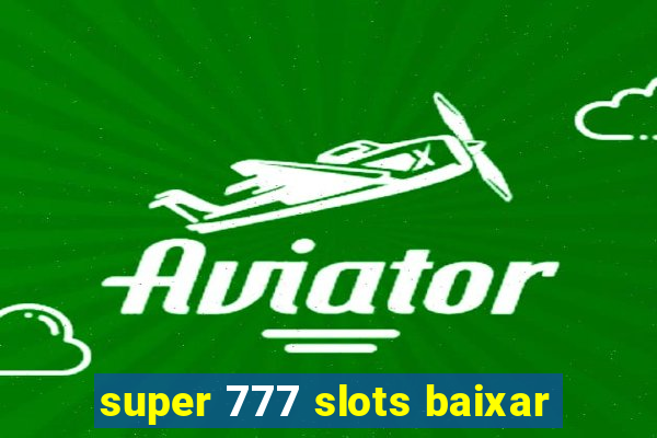 super 777 slots baixar