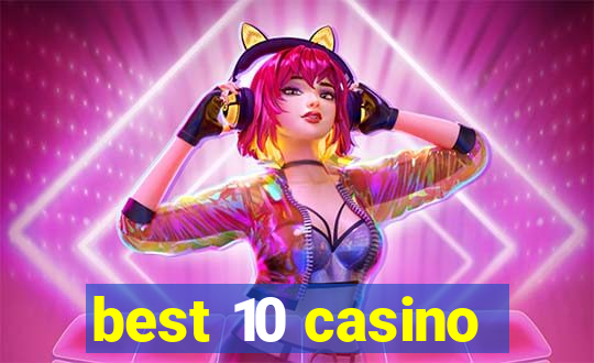 best 10 casino