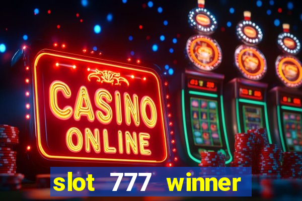 slot 777 winner paga mesmo