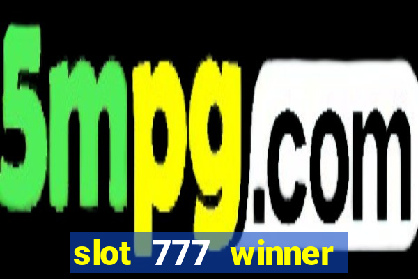 slot 777 winner paga mesmo