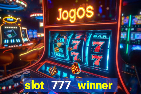 slot 777 winner paga mesmo