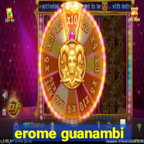 erome guanambi