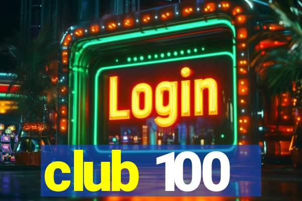 club 100