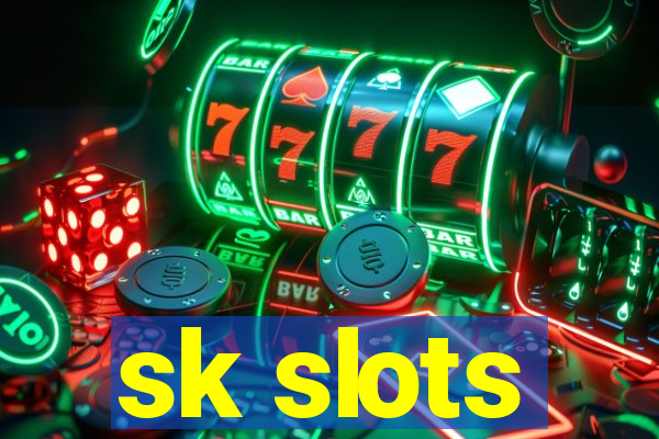 sk slots