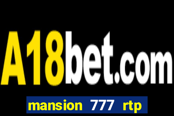 mansion 777 rtp live slot