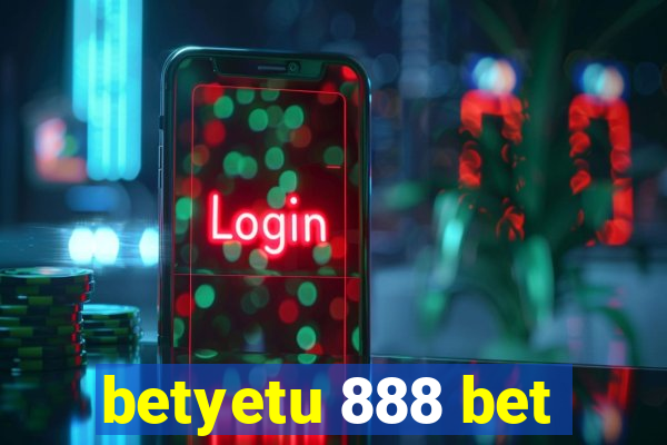 betyetu 888 bet