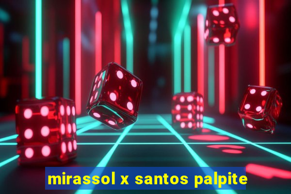 mirassol x santos palpite