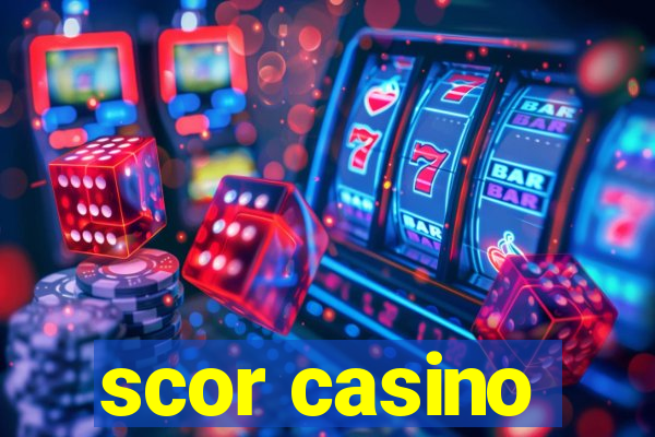 scor casino