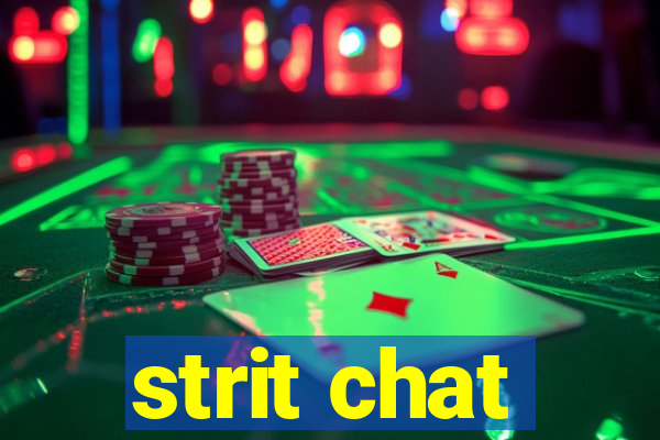 strit chat