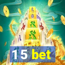 1 5 bet