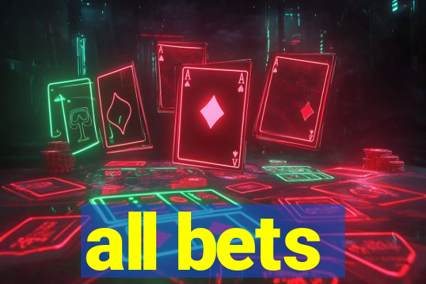 all bets