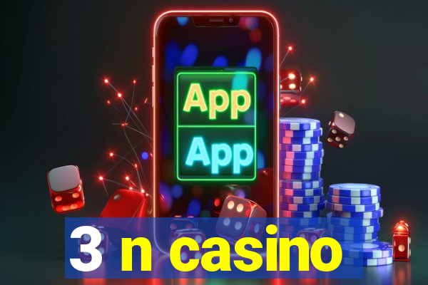 3 n casino