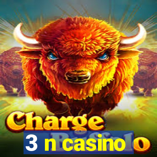 3 n casino