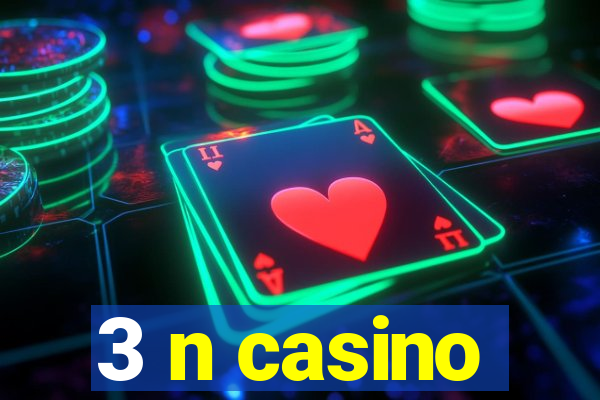 3 n casino