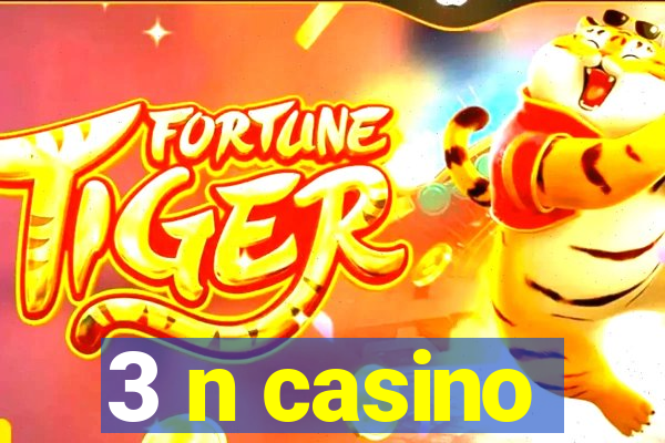 3 n casino