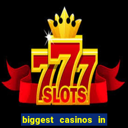 biggest casinos in the us