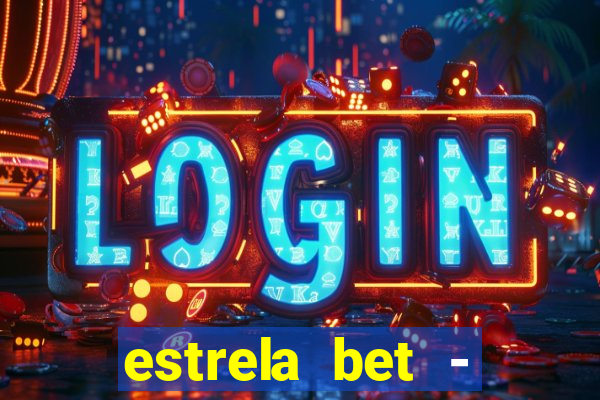 estrela bet - apostas online