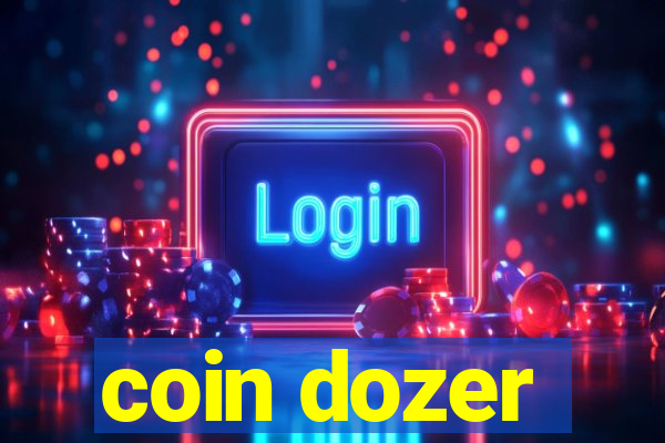 coin dozer