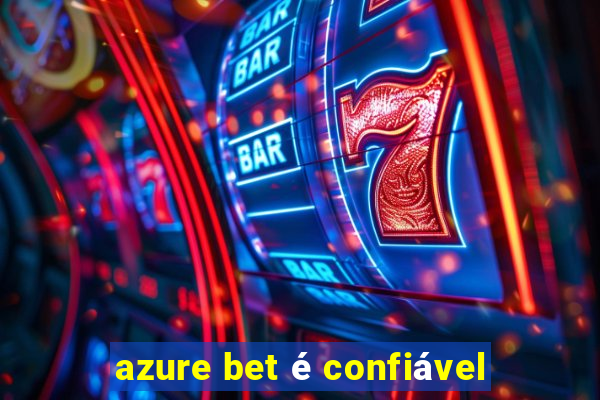 azure bet é confiável