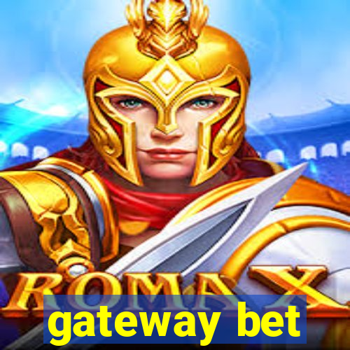 gateway bet