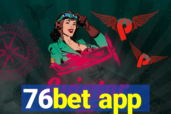 76bet app