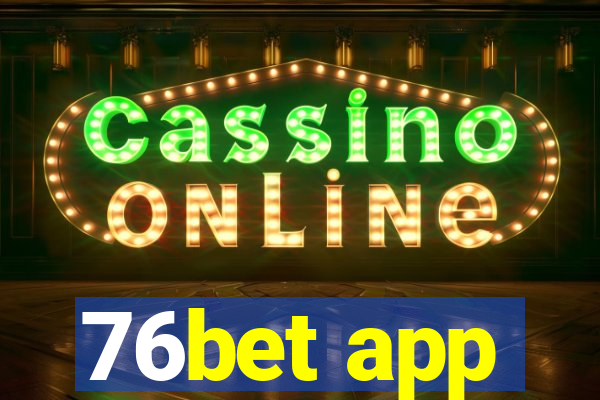 76bet app