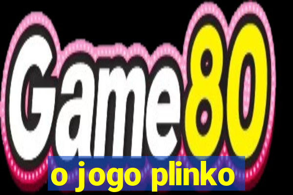 o jogo plinko