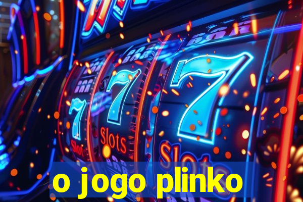 o jogo plinko