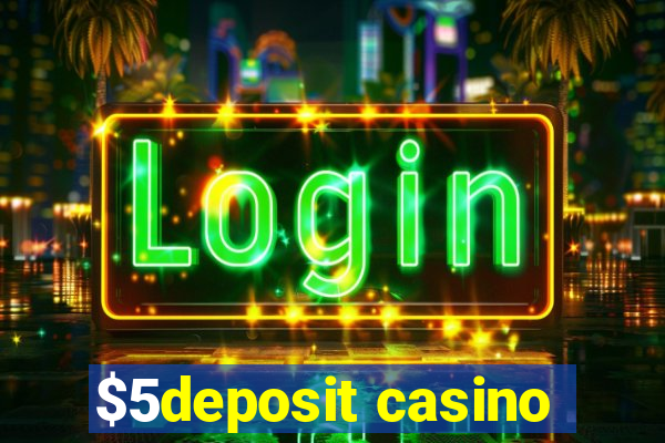 $5deposit casino