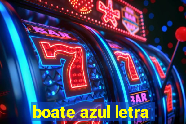 boate azul letra