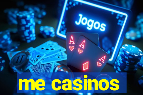 me casinos