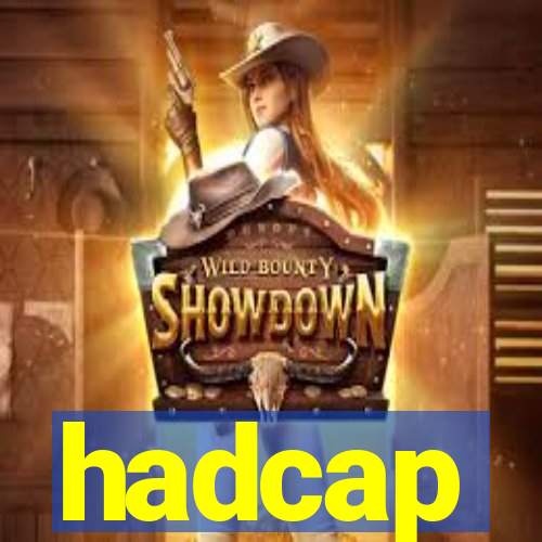 hadcap