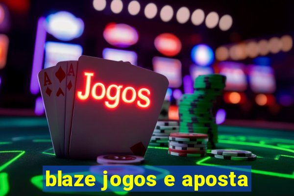 blaze jogos e aposta