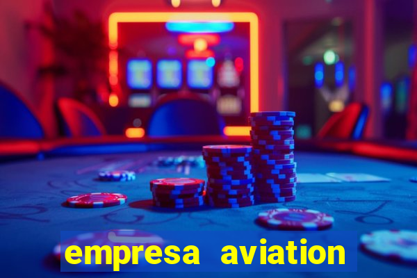 empresa aviation participacoes ltda