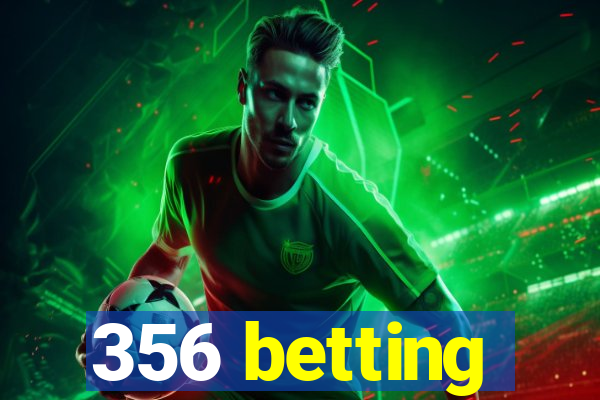 356 betting