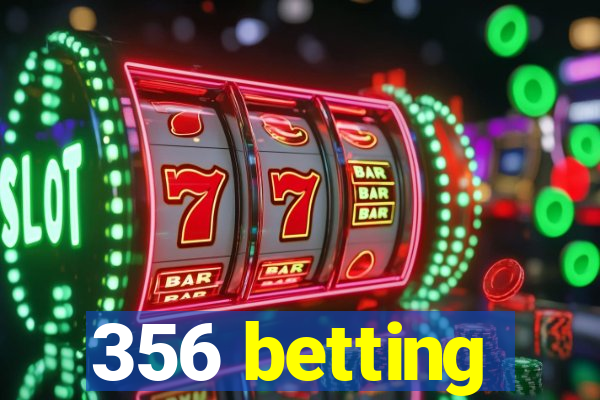 356 betting