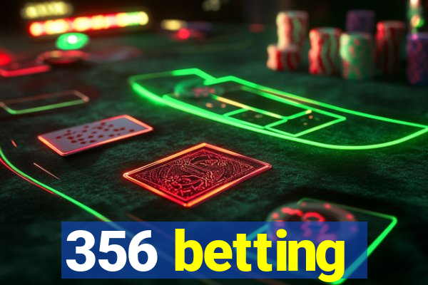 356 betting