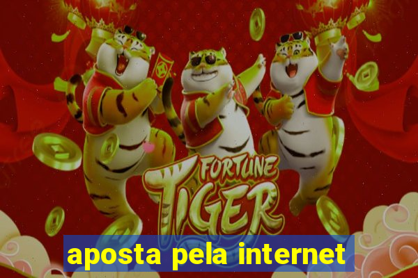 aposta pela internet