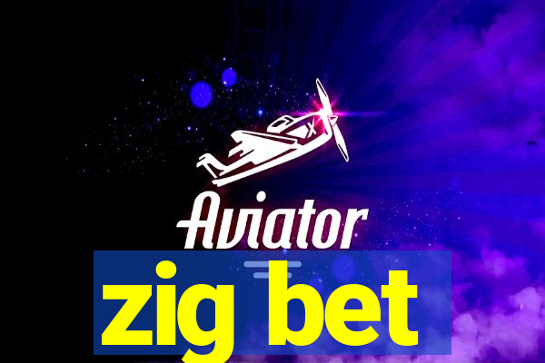 zig bet