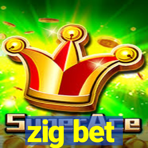 zig bet