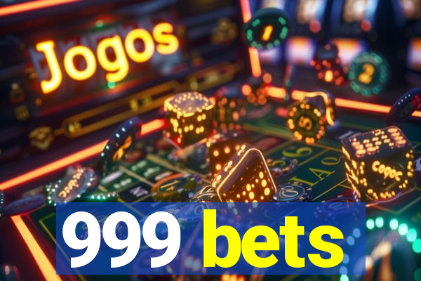 999 bets