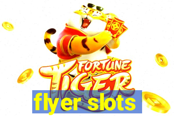 flyer slots