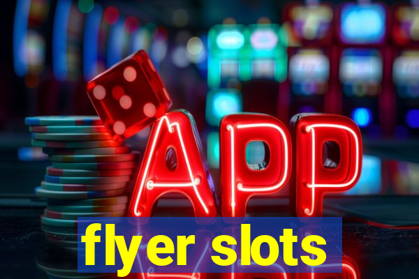 flyer slots